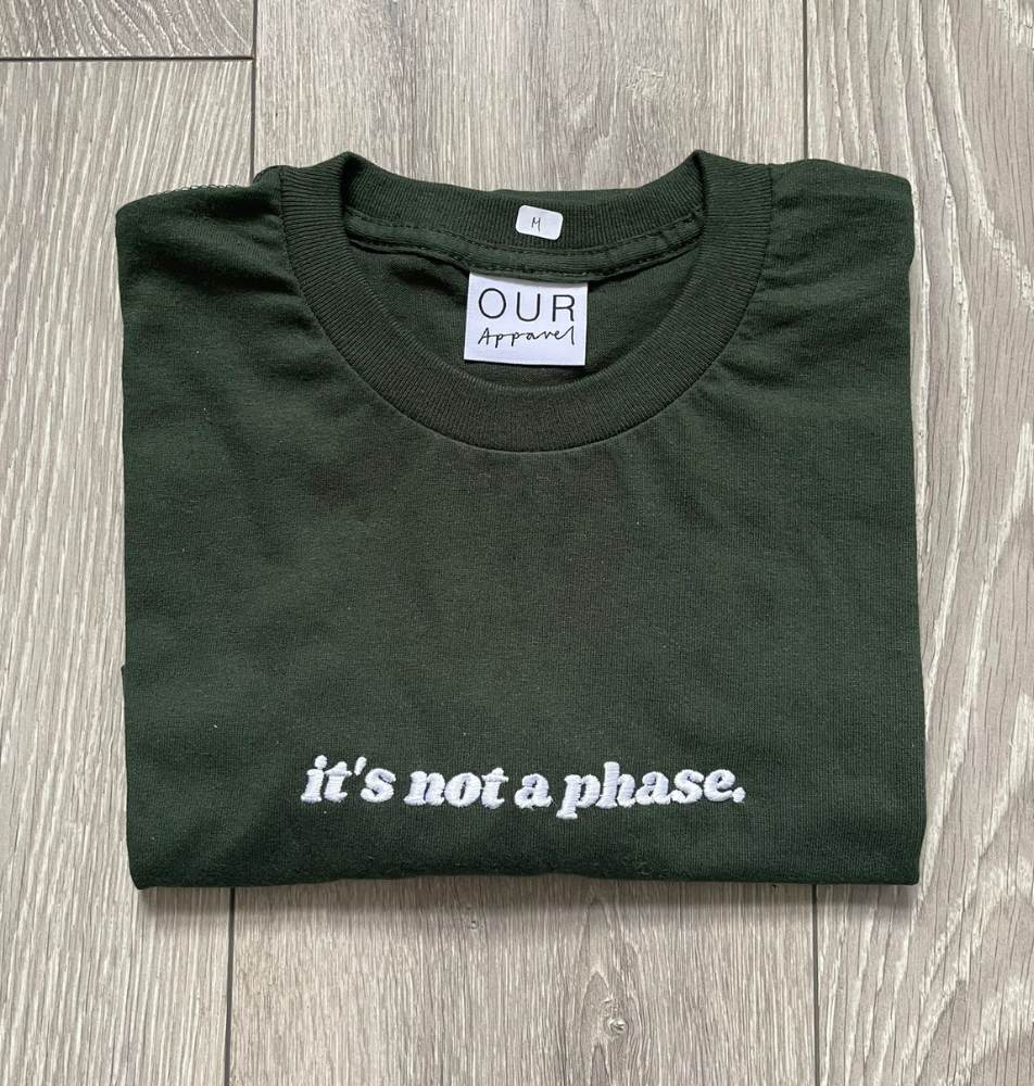 Green 'It's Not a Phase' T-shirt