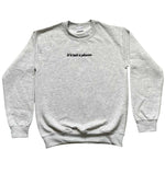 Load image into Gallery viewer, Grey &#39;Not a Phase&#39; Sweatshirt
