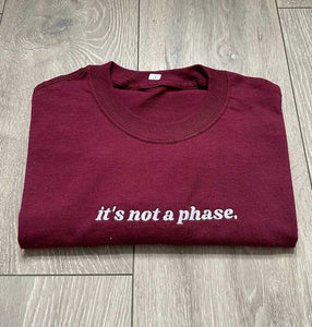 Maroon 'Not a Phase' T-shirt